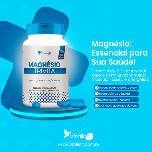 Magnésio Quelato, Taurato e Dimalato: Quais as Diferenças? - Vitalis Fit